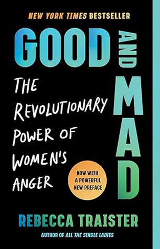 Good and Mad - The Revolutionary Power of Women's Anger